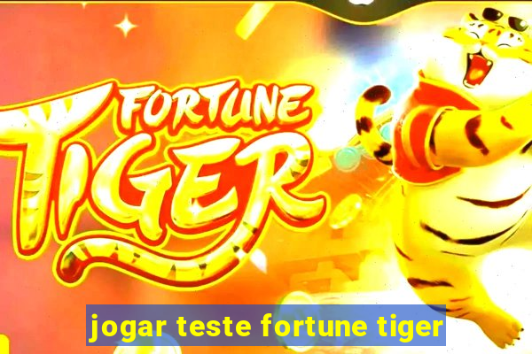 jogar teste fortune tiger